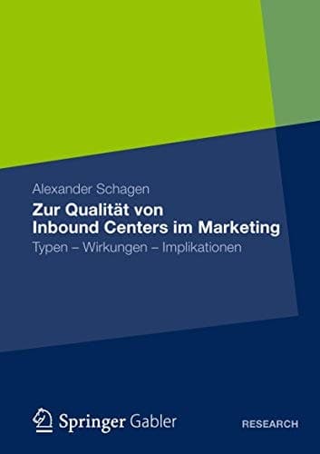 Zur Qualität von Inbound Centers im Marketing Typen - Wirkungen – Implikationen