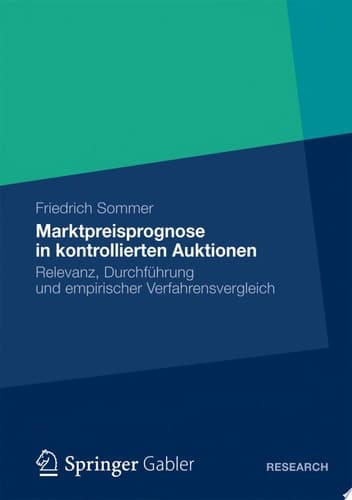Marktpreisprognose in kontrollierten Auktionen Relevanz, Durchführung und empirischer Verfahrensvergleich
