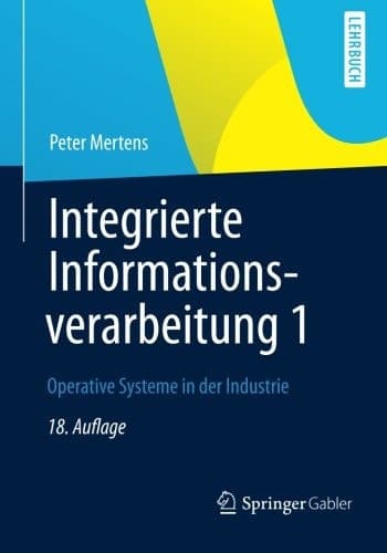 Integrierte Informationsverarbeitung 1 Operative Systeme in der Industrie