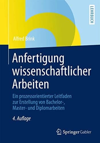 Anfertigung wissenschaftlicher Arbeiten ein prozessorientierter Leitfaden zur Erstellung von Bachelor-, Master- und Diplomarbeiten