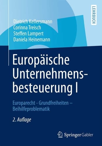 Europäische Unternehmensbesteuerung I Europarecht - Grundfreiheiten - Beihilfeproblematik