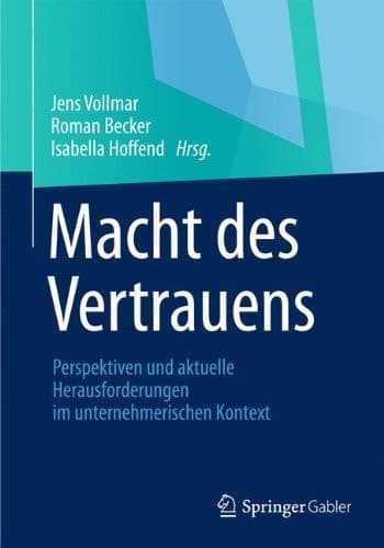 Macht des Vertrauens Perspektiven und aktuelle Herausforderungen im unternehmerischen Kontext