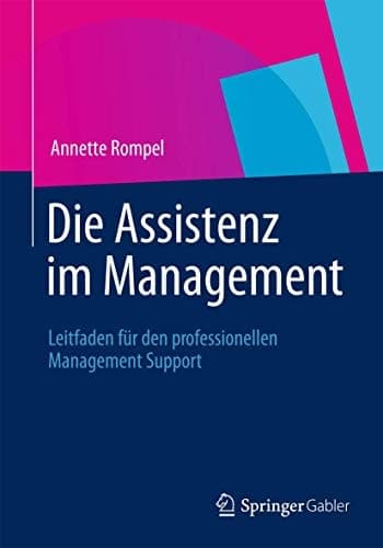 Die Assistenz im Management Leitfaden für den professionellen Management Support