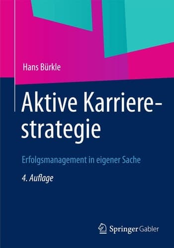 Aktive Karrierestrategie Erfolgsmanagement in eigener Sache