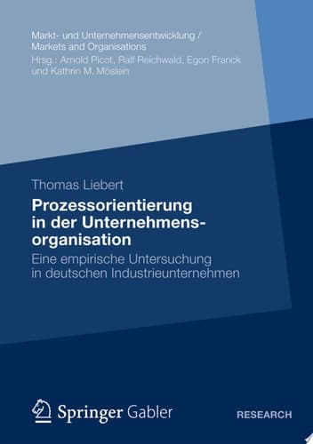 Prozessorientierung in Der Unternehmensorganisation Eine Empirische Untersuchung in Deutschen Industrieunternehmen