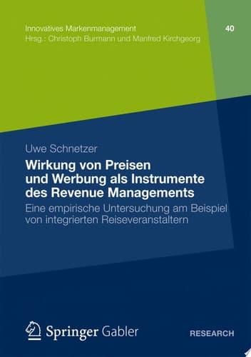 Wirkung Von Preisen Und Werbung Als Instrumente Des Revenue Managements Eine Empirische Untersuchung Am Beispiel Von Integrierten Reiseveranstaltern