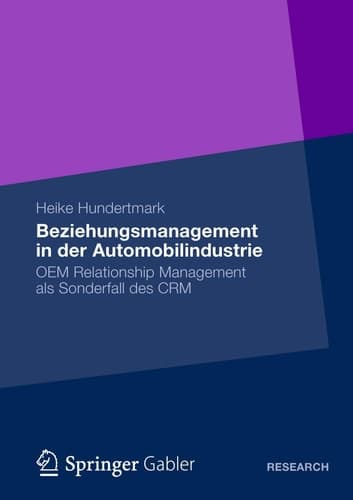 Beziehungsmanagement in der Automobilindustrie OEM Relationship Management als Sonderfall des CRM