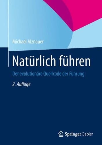 Natürlich führen Der evolutionäre Quellcode der Führung