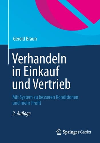 Verhandeln in Einkauf und Vertrieb Mit System zu besseren Konditionen und mehr Profit
