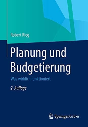 Planung und Budgetierung Was wirklich funktioniert