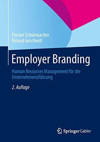 Employer Branding Human Resources Management für die Unternehmensführung