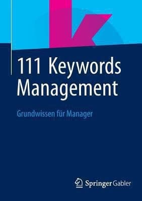 111 Keywords Management Grundwissen für Manager