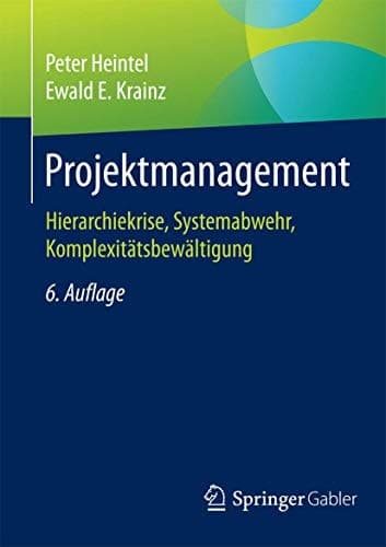 Projektmanagement Hierarchiekrise, Systemabwehr, Komplexitätsbewältigung