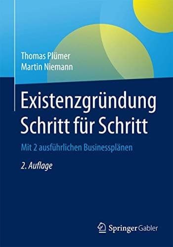 Existenzgründung Schritt für Schritt Mit 3 ausführlichen Businessplänen