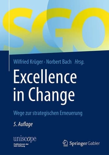 Excellence in Change Wege zur strategischen Erneuerung