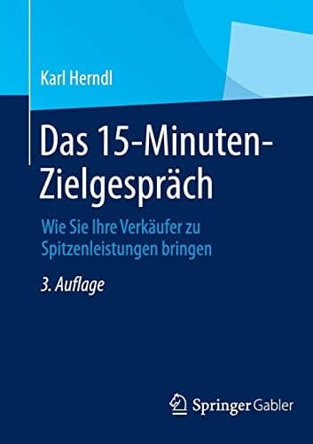 Das 15-Minuten-Zielgespräch Wie Sie Ihre Verkäufer zu Spitzenleistungen bringen