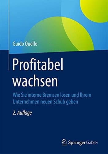 Profitabel wachsen Wie Sie interne Bremsen lösen und Ihrem Unternehmen neuen Schub geben