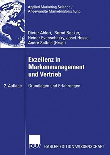 Exzellenz in Markenmanagement und Vertrieb Grundlagen und Erfahrungen