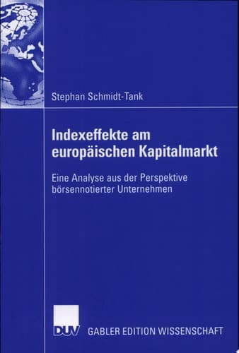 Indexeffekte am europäischen Kapitalmarkt Eine Analyse aus der Perspektive börsennotierter Unternehmen