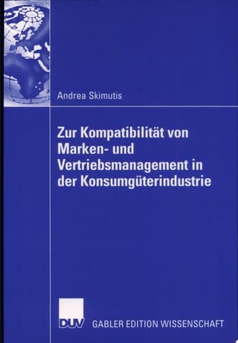 Zur Kompatibilität Von Marken- und Vertriebsmanagement in der Konsumgüterindustrie