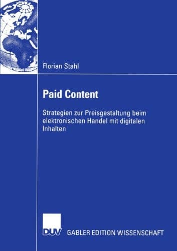 Paid Content Strategien zur Preisgestaltung beim elektronischen Handel mit digitalen Inhalten