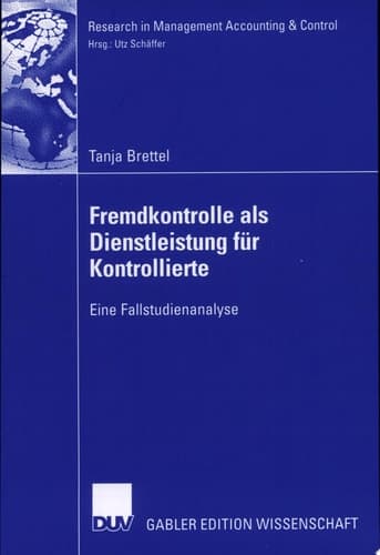 Fremdkontrolle als Dienstleistung für Kontrollierte Eine Fallstudienanalyse