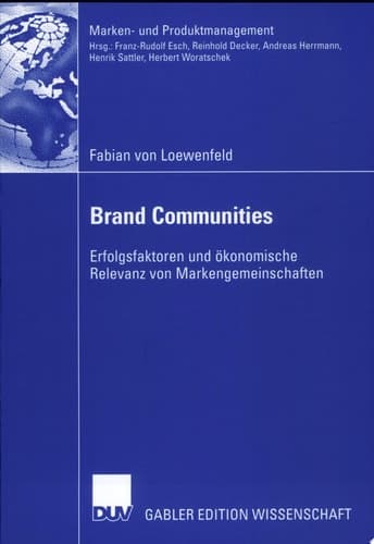 Brand Communities Erfolgsfaktoren und ökonomische Relevanz von Markengemeinschaften