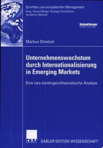 Unternehmenswachstum durch Internationalisierung in Emerging Markets Eine neo-kontingenztheoretische Analyse