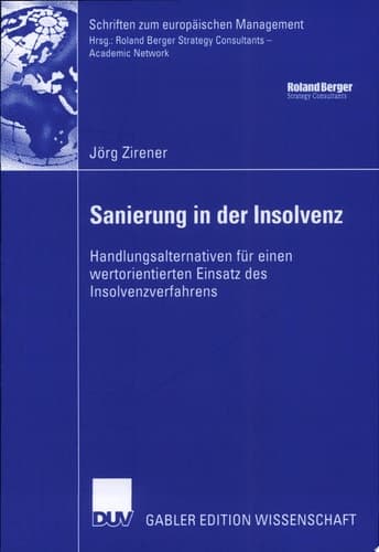 Sanierung in der Insolvenz Handlungsalternativen für einen wertorientierten Einsatz des Insolvenzverfahrens
