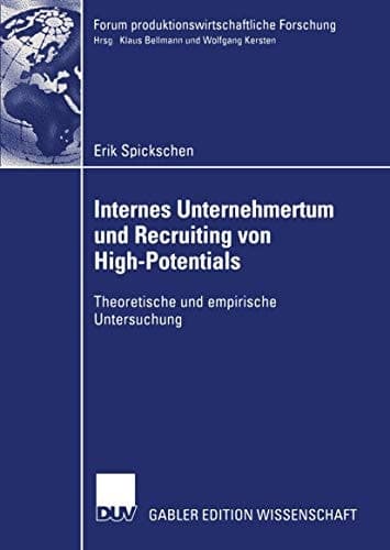 Internes Unternehmertum und Recruiting von High-Potentials Theoretische und empirische Untersuchung