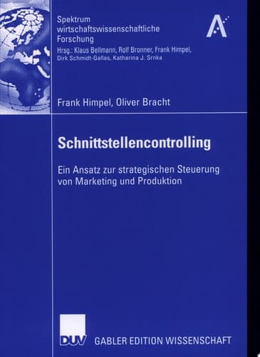 Schnittstellencontrolling Ein Ansatz zur strategischen Steuerung von Marketing und Produktion