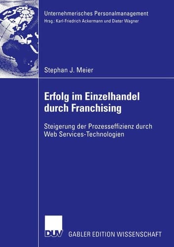 Erfolg im Einzelhandel durch Franchising Steigerung der Prozesseffizienz durch Web Services-Technologien