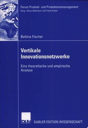 Vertikale Innovationsnetzwerke Eine theoretische und empirische Analyse