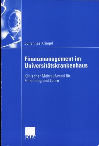 Finanzmanagement im Universitätskrankenhaus Klinischer Mehraufwand für Forschung und Lehre