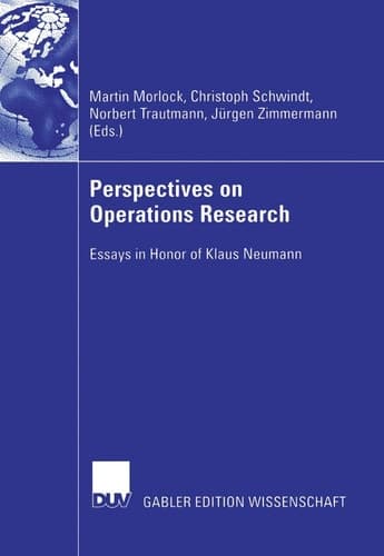 Perspectives on Operations Research Essays in Honor of Klaus Neumann