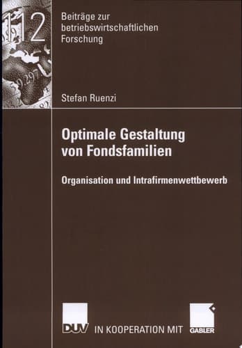 Optimale Gestaltung von Fondsfamilien Organisation und Intrafirmenwettbewerb