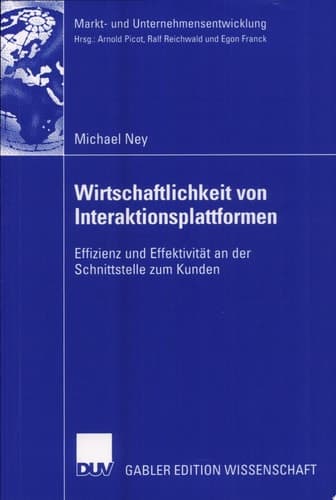 Wirtschaftlichkeit von Interaktionsplattformen Effizienz und Effektivität an der Schnittstelle zum Kunden