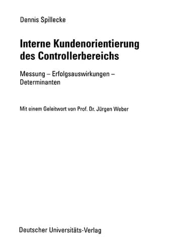 Interne Kundenorientierung des Controllerbereichs Messung - Erfolgsauswirkungen - Determinanten