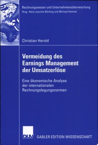Vermeidung des Earnings Management der Umsatzerlöse Eine ökonomische Analyse der internationalen Rechnungslegungsnormen