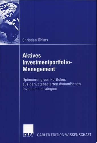 Aktives Investmentportfolio-Management Optimierung von Portfolios aus derivatebasierten dynamischen Investmentstrategien
