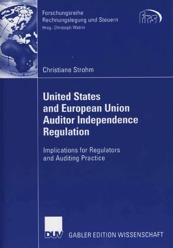 United States and European Union Auditor Independence Regulation Implications for Regulators and Auditing Practice