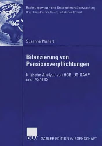 Bilanzierung von Pensionsverpflichtungen Kritische Analyse von HGB, US-GAAP und IAS/IFRS