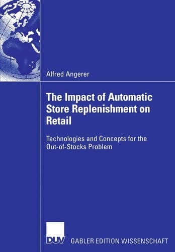 The Impact of Automatic Store Replenishment on Retail Technologies and Concepts for the Out-of-Stocks Problem