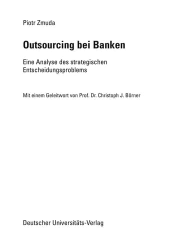 Outsourcing bei Banken Eine Analyse des strategischen Entscheidungsproblems