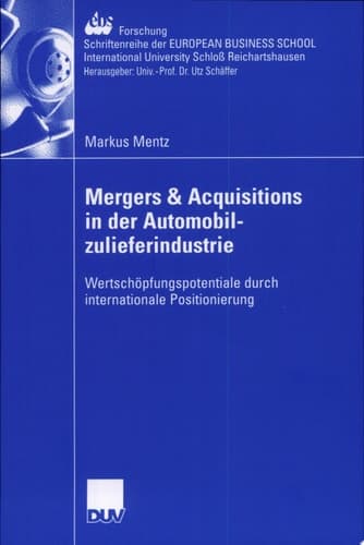 Mergers & Acquisitions in der Automobilzulieferindustrie Wertschöpfungspotentiale durch internationale Positionierung