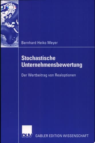 Stochastische Unternehmensbewertung Der Wertbeitrag Von Realoptionen