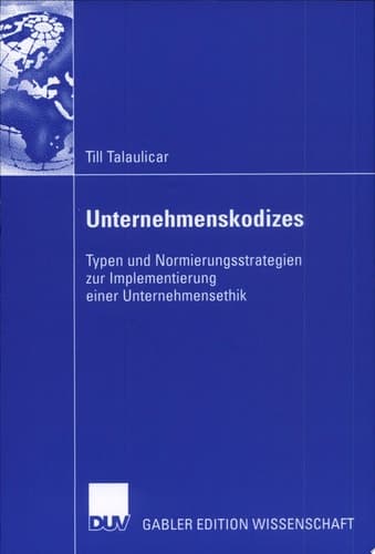 Unternehmenskodizes Typen und Normierungsstrategien zur Implementierung einer Unternehmensethik