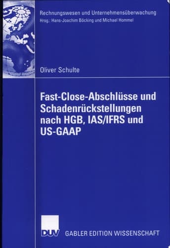 Fast Close-Abschlüsse und Schadenrückstellungen nach HGB, IAS/IFRS und US-GAAP