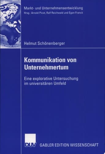 Kommunikation von Unternehmertum Eine explorative Untersuchung im universitären Umfeld