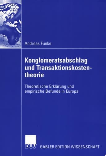 Konglomeratsabschlag undTransaktionskostentheorie Theoretische Erklärung und empirische Befunde in Europa